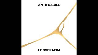 Download LE SSERAFIM - ANTIFRAGILE (Audio) mp3
