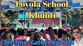 Loyola English medium school khunti || Christmas gathering celebration 2024 || Khunti Jharkhand