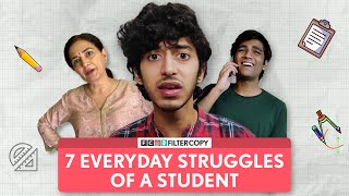 FilterCopy | 7 Everyday Struggles Of A Student | Ft. Mihir Ahuja