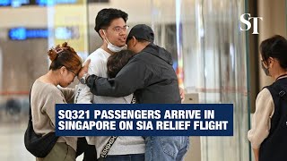 SQ321 passengers arrive in Singapore on SIA relief flight