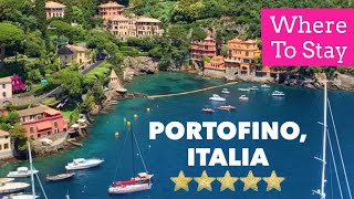5 Star Stays in Italy: The Luxury of Portofino in 2023!