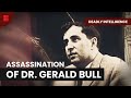 The Fate of Dr Gerald Bull - Deadly Intelligence - S01 EP06 - True Crime