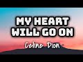 Celine Dion - My Heart Will Go On | Titanic (lyrics Video) 🎤