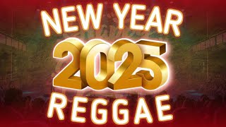 NEW YEAR 2025| REGGAE MUSIC