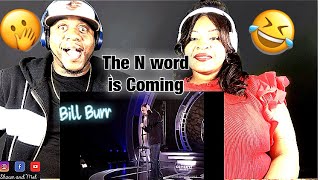 Couple Reacts to Bill Burr “ How You Know The N Word is Coming”