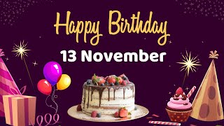 Happy Birthday 13 November, Birthday of 13 November, Best Birthday Wishes, 13 November