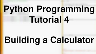 Beginner Python Tutorial 4 - Building a calculator