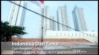 Timnas Ft. Tongkie, Nyong Nesty, Nicky Manuputty - Indonesia Dari Timur (Official Music Video)