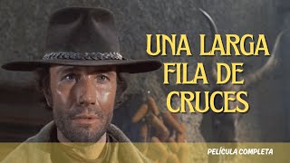 Una Larga Fila de Cruces | Western | Película completa en Español