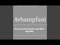 Avhampfuni (feat. RasCanly, Lady Têê & King Dhp)