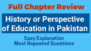 Full Chapter Quick Review History or Perspective of Education in Pakistan