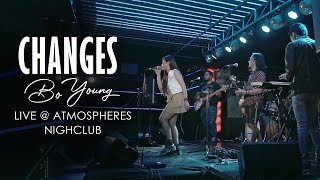 Changes - Bo Young (Live @ Atmospheres Nightclub)