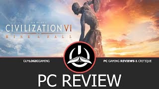 Civilization VI: Rise and Fall - Logic Review