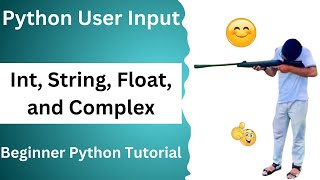 How to Take Input from User in Python | Int, String, Float, and Complex Data Types Explained
