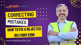 How to Fix a Rejected IRS Form 2290 || Simple Truck Tax || E-file Form 2290