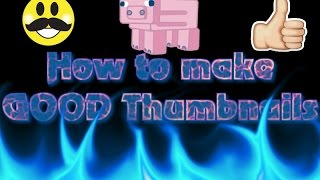 HOW TO MAKE GOOD THUMBNAILS! | MAKE PROFFESSIONAL THUMBNAILS FOR FREE