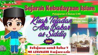 SEJARAH KEBUDAYAAN ISLAM Kelas 5 MI || Pelajaran 5 Kisah Teladan Abu Bakar as-Siddiq Bagian 1.