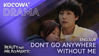 Don't Go Anywhere Without Me From Now On | Beauty and Mr. Romantic EP08 | KOCOWA