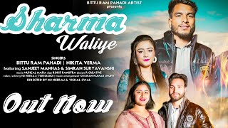 Sharma Waliye | Official Music Video | Bittu Ram Pahadi | Nikita | New Himachali Dogri #Song 2024