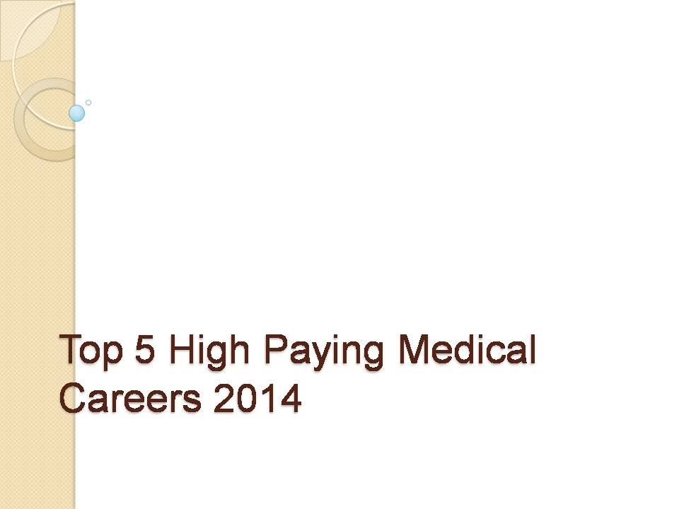 Top 5 High Paying Medical Careers In 2014. - YouTube