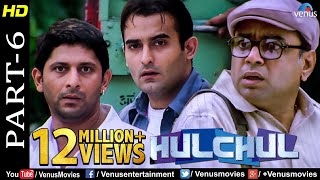 Hulchul - Part 6 | Paresh Rawal, Akshaye Khanna & Arshad Warsi | Best Comedy Movie Scenes