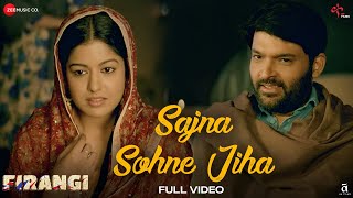 Sajna Sohne Jiha - Full Video | Firangi | Kapil Sharma & Ishita Dutta | Jyoti Nooran | Jatinder Shah
