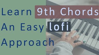 Lush lofi piano chords | Easy method for beginners | 9th chords