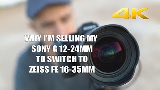 Sony G 12-24mm f/4 vs Zeiss FE 16-35mm f/4 (Making the switch)