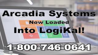 Arcadia Systems Now Loaded Into LogiKal!