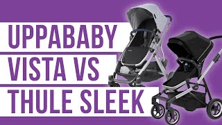 UPPAbaby Vista 2019 vs Thule Sleek | Stroller Comparison | Vista Review | Sleek Review