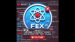 Fix: React JS - Refused to Execute Script Due to MIME Type ('text/plain')