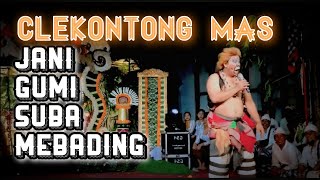 Clekontong Mas || Sengap : Jani Gumi Suba Mebading