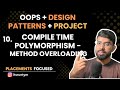 L10. Compile Time Polymorphism - Method Overloading || Master OOPs in Java- SOLID, Design Patterns