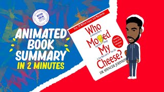 Who Moved My Cheese Animated Book Summary - Spencer Johnson | Adapt to Change and Overcome Fear