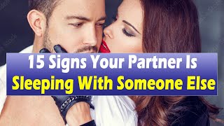 15 Signs Your Partner Is Sleeping With Someone Else | Relationship Advice for Women | You MUST KNOW