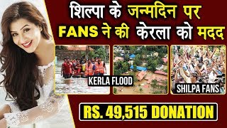 Shilpa Shinde Fans Donate Rs.49,000 To Kerala Flood Relief On Her Birthday