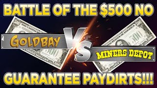 Gold Paydirt Battle - $500 Goldbay VS $500 MinersDepot