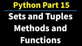 Python Part 15: Introduction to Tuples and Sets - Data Structures