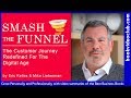 SMASH THE FUNNEL The Customer Journey Redefined for The Digital Age