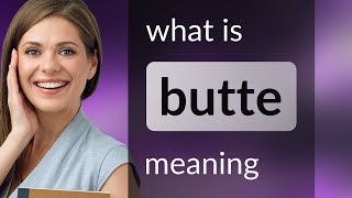 Butte | BUTTE definition