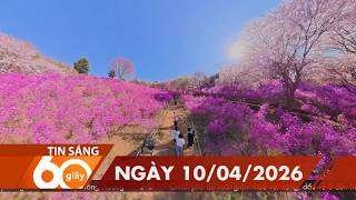 60 Giây Sáng - Ngày 10/04/2026 | HTV Tin tức