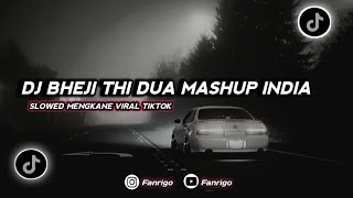 DJ BHEJI THI DUA MASHUP INDIA | SLOWED MENGKANE VIRAL TIKTOK🎧