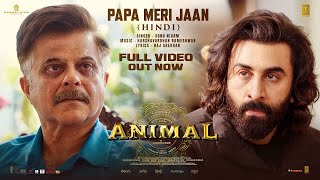 ANIMAL: Ambar Pe Mere Ik Hi Tara | Papa Meri Jaan (Full Video) Ranbir Kapoor |Anil K,Rashmika M