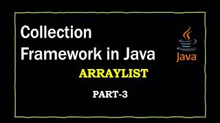 ArrayList in Collections | Part-3