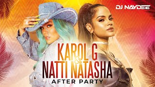 Ram Pam Pam, El Makinon, Las Nenas | Karol G Y Natti Natasha Mix 2021 - 2017 | After Party DJ Naydee
