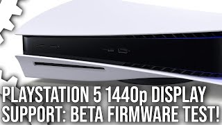 PlayStation 5 1440p Support Tested! Good For PC Monitors, Better 120Hz For HDMI 2.0 TVs?