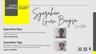 Cheah Boon Kheng & Syed Muhammad Naquib al-Attas | Syarahan Guru Bangsa; Siri II