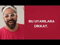 BU UYARILARA DİKKAT.