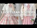 how to look clean and put together at school 🏫 look clean in school tips