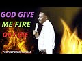 GOD GIVE ME FIRE OR I DIE | PROPHET UEBERT ANGEL | ANGEL PROPHETIC LIGHT
